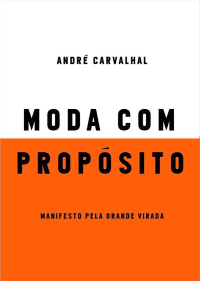 capa do livro Moda com Propósito de André Carvalhal - vida sustentável